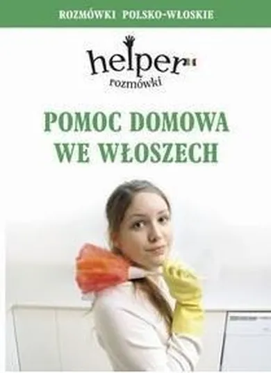 Rozmówki polsko-włoskie. Pomoc domowa we Włoszech