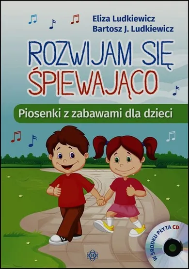 Rozwijam się śpiewająco. Piosenki z zabawami dla dzieci + CD