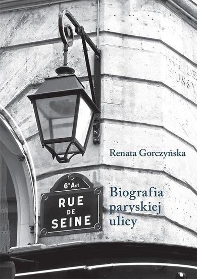 Rue de Seine. Biografia paryskiej ulicy