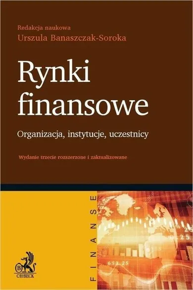 Rynki finansowe. Organizacja, instytucje, uczestnicy