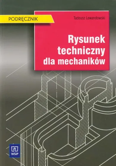 Rysunek techniczny dla mechaników. Podręcznik