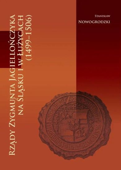 Rządy Zygmunta Jagiellończyka na Śląsku i w Łużycach (1499-1506)