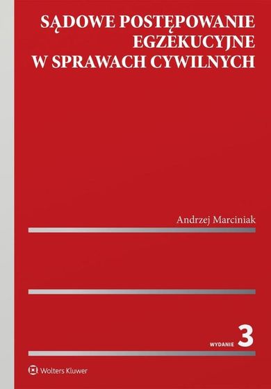 Sądowe postępowanie egzekucyjne w sprawach cywilnych wyd. 3