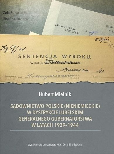 Sądownictwo polskie (nieniemieckie) w dystrykcie lubelskim Generalnego Gubernatorstwa w latach 1939-1944