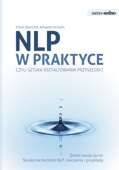Samo sedno. NLP w praktyce, czyli sztuka kształtowania przyszłości