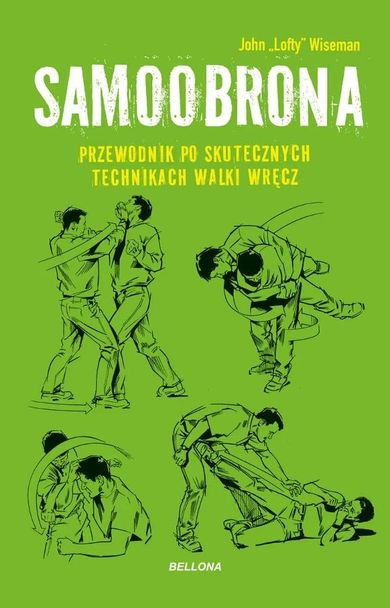Samoobrona. Przewodnik po skutecznych technikach walki wręcz
