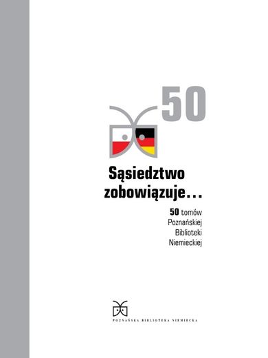Sąsiedztwo zobowiązuje… 50 tomów Poznańskiej Biblioteki Niemieckiej