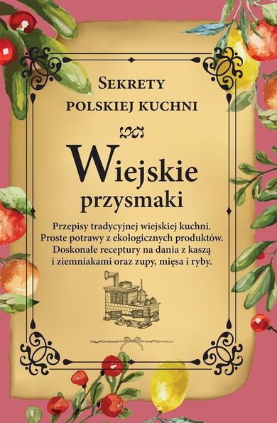 Sekrety Polskiej kuchni. Wiejskie przysmaki