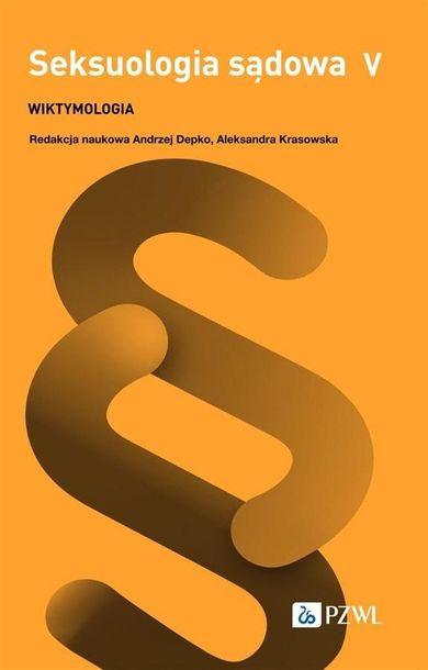 Seksuologia sądowa. Tom 5. Wiktymologia