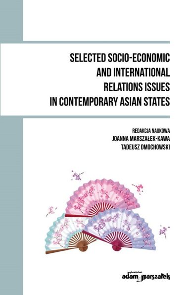 Selected Socio - Economic and International Relations Issues in Contemporary Asian States