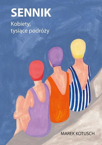 Sennik. Kobiety, tysiące podróży