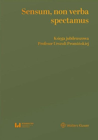 Sensum, non verba spectamus. Księga jubileuszowa Profesor Urszuli Promińskiej