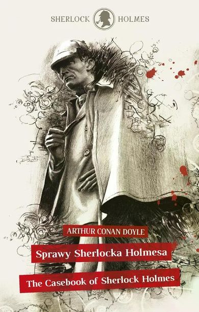 Sherlock Holmes. Sprawy Sherlocka Holmesa. The Casebook of Sherlock Holmes