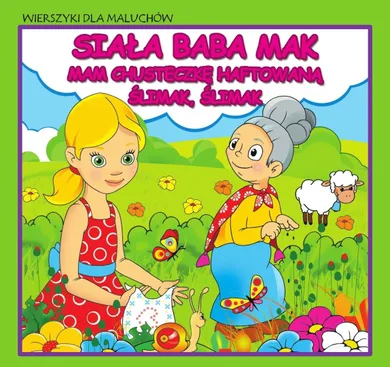 Siała baba mak. Wierszyki dla maluchów