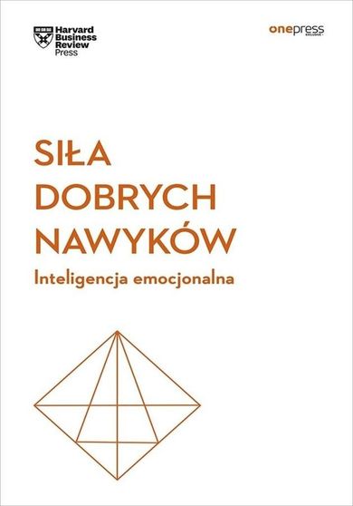 Siła dobrych nawyków. Inteligencja emocjonalna