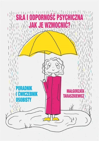 Siła i odporność psychiczna. Jak je wzmocnić?