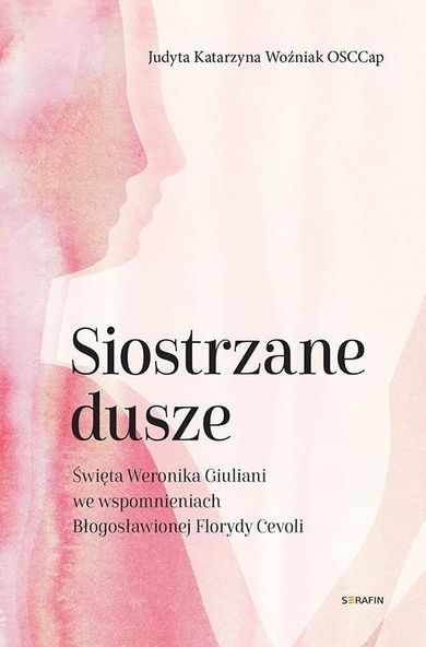 Siostrzane dusze Św. Weronika Giuliani