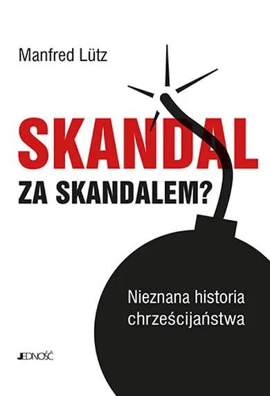Skandal za skandalem. Nieznana historia chrześcijaństwa