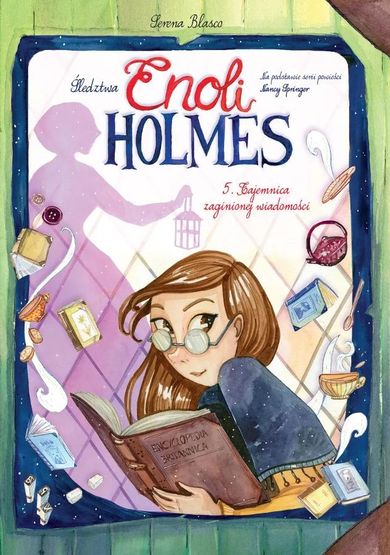 Śledztwa Enoli Holmes. Tom 5. Tajemnica zaginionej wiadomości