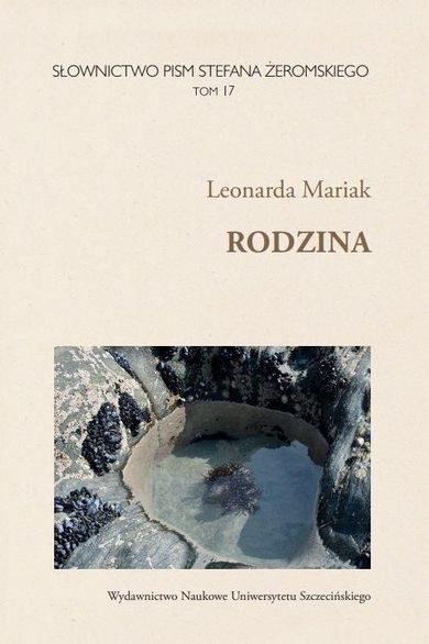 Słownictwo Pism Stefana Żeromskiego. Tom 17. Rodzina