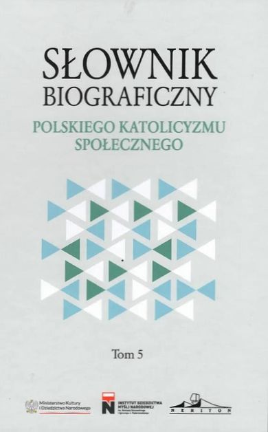 Słownik biograficzny polskiego katolicyzmu społecznego. Tom 5