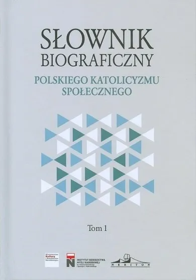 Słownik biograficzny polskiego katolicyzmu. Tom 1