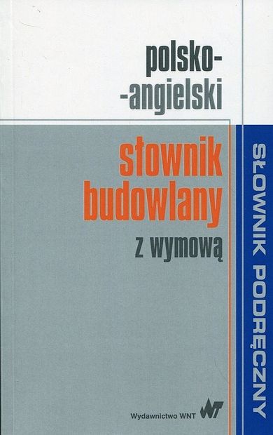 Słownik podręczny. Polsko-angielski słownik budowlany z wymową