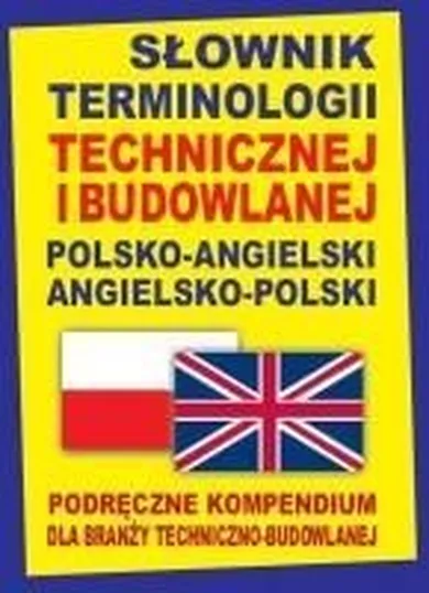 Słownik terminologii technicznej i budowlanej polsko-angielski, angielsko-polski