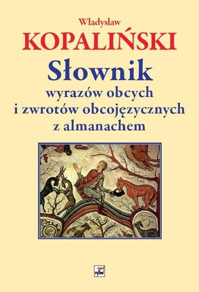 Słownik wyrazów obcych i zwrotów obcojęzycznych z almanachem