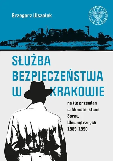 Służba Bezpieczeństwa w Krakowie na tle przemian