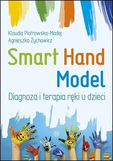 Smart Hand Model. Diagnoza i terapia ręki