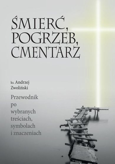 Śmierć, pogrzeb, cmentarz