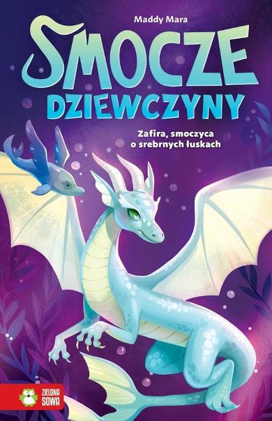 Smocze dziewczyny. Zafira, smoczyca o srebrnych...