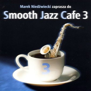 Smooth Jazz Cafe 3. CD