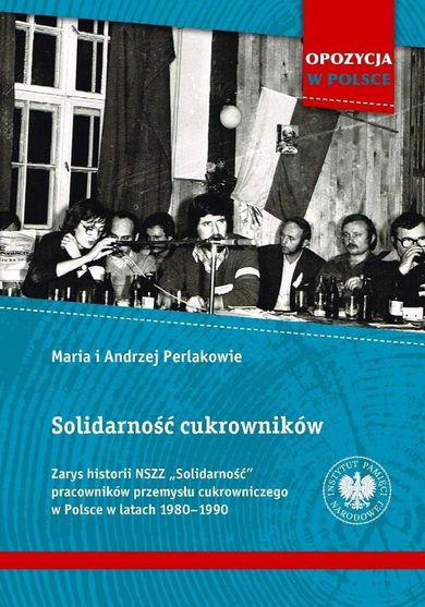 Solidarność cukrowników. Zarys historii NSZZ