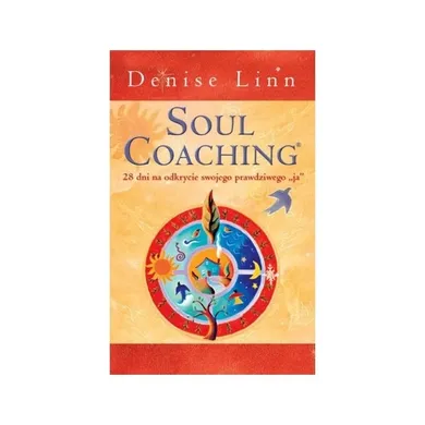 Soul coaching. 28 dni na odkrycie swojego prawdziwego "ja"