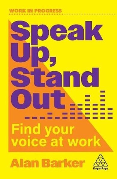 Speak Up, Stand Out. Find Your Voice at Work
