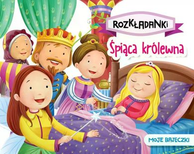 Śpiąca królewna. Moje bajeczki. Rozkładanki