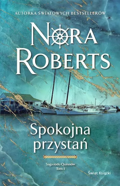 Spokojna przystań. Saga rodu Quinnów. Tom 3