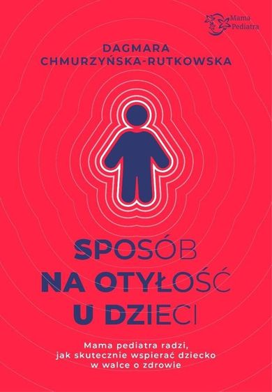 Sposób na otyłość u dzieci. Mama Pediatra radzi, jak skutecznie wspierać dziecko w walce o zdrowie