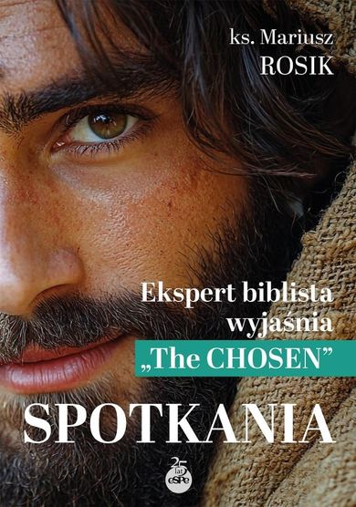 Spotkania. Ekspert biblista wyjaśnia "The Chosen"