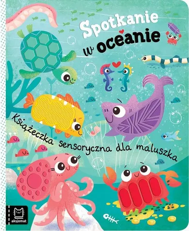 Spotkanie w oceanie. Książeczka sensoryczna dla maluszka