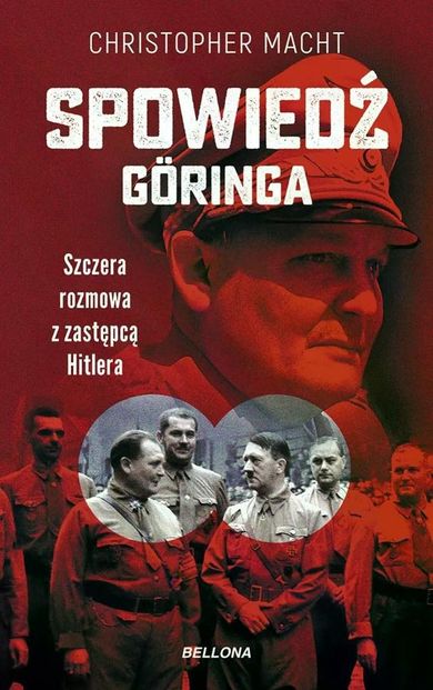 Spowiedź Göringa. Szczera rozmowa z zastępcą Hitlera