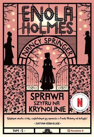 Sprawa szyfru na krynolinie. Tom 5. Enola Holmes