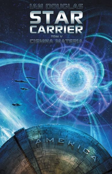 Star Carrier. Tom 5. Ciemna materia