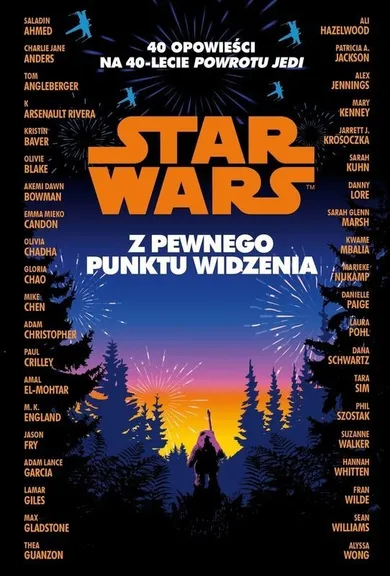 Star Wars. Z pewnego punktu widzenia. 40 opowiadań na 40-lecie "Powrotu Jedi"