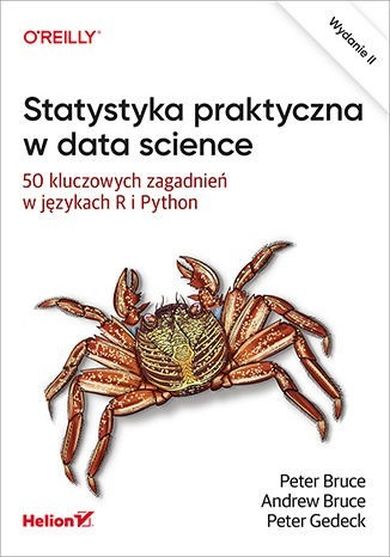 Statystyka praktyczna w data science. 50 kluczowych zagadnień w językach r i python
