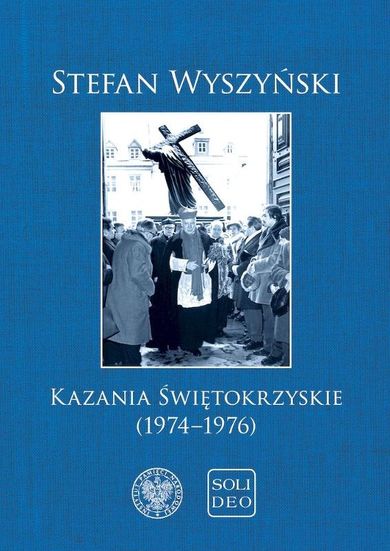 Stefan Wyszyński. Kazania świętokrzyskie (1974-1976)