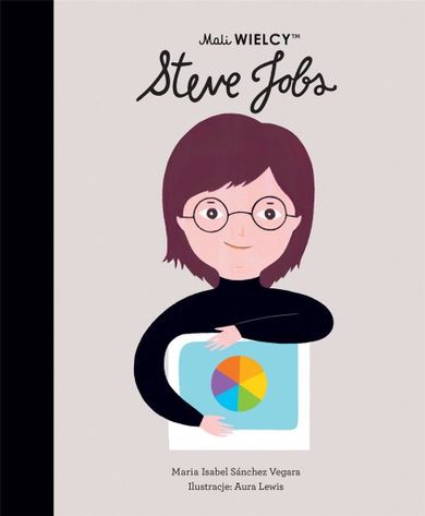 Steve Jobs. Mali WIELCY