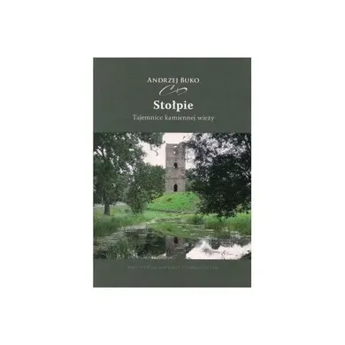 Stołpie. Tajemnice kamiennej wieży
